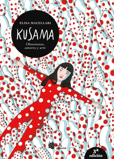 Kusama. Obsesiones, Amores y Arte.