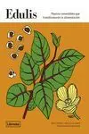 Edulis - Plantas Comestibles que Transformaran la