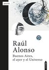 BUENOS AIRES, EL AYER Y EL UNIVERSO