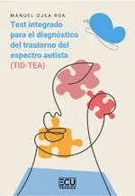 Test Integrado para el Diagnostico del Trastorno del Espectro Autista (Tid - Tea )