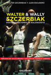 WALTER Y WALLY SZCZERBIAK - DOS GENERACIONES DE BA