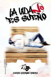 La Vida no Es Sueño