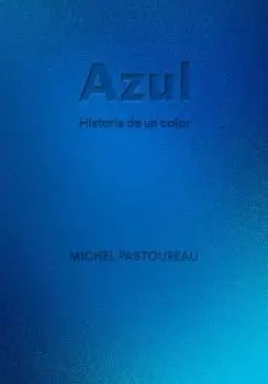 Azul. Historia de un Color