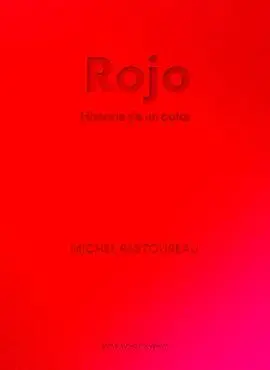 Rojo. Historia de un Color