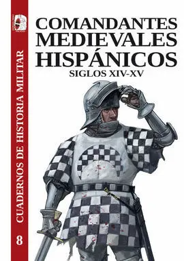 Comandantes Medievales Hispánicos. Siglos Xiv-Xv