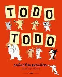 Todo Todo Sobre los Perritos