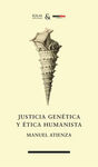 JUSTICIA GENETICA Y ETICA HUMANISTA