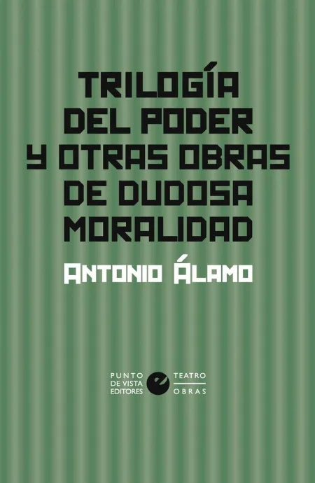 Trilogía del Poder y Otras Obras de Dudosa Moralid