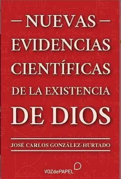 Nuevas Evidencias Científicas de la Existencia de Dios