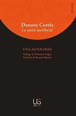 Donoso Cortés. La Razón Antiliberal.