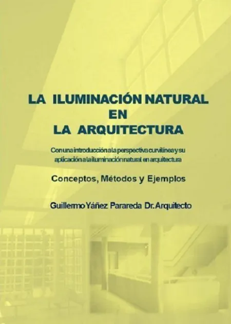 La Iluminacionnatural en la Arquitectura. Con una Introducción a la Perspectiva