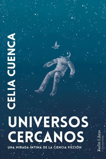Universos Cercanos:una Mirada Intima de la Ciencia Ficcion