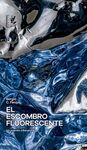EL ESCOMBRO FLUORESCENTE