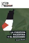CUESTION PALESTINA Y EL MARXISMO,LA
