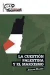 Cuestion Palestina y el Marxismo,La