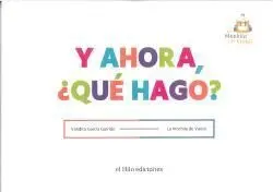 Y Ahora que Hago