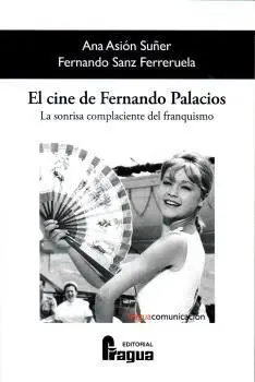El Cine de Fernando Palacios. La Sonrisa Complaciente del Franquismo