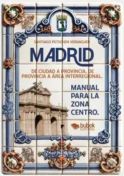 Madrid. De Ciudad a Provincia, de Provincia a Áere