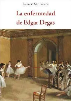 Enfermedad de Edgar Degas, la