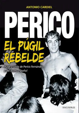 Perico, el Púgil Rebelde