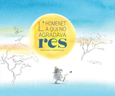 L'homenet a Qui no Agradava Res - Cat
