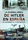 GUERRA AÉREA DE HITLER EN ESPAÑA, LA