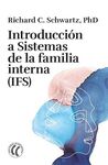 INTRODUCCIÓN A SISTEMAS DE LA FAMILIA INTERNA (IFS)