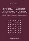 DE HISPALIS A IRUÑA, DE TARRACO A OLISIPPO