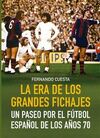 ERA DE LOS GRANDES FICHAJES, LA