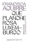 QUE PLANCHE ROSA LUXEMBURGO