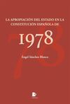 APROPIACION DEL ESTADO EN LA CONSTITUCION ESPAÑOLA DE 1978, LA
