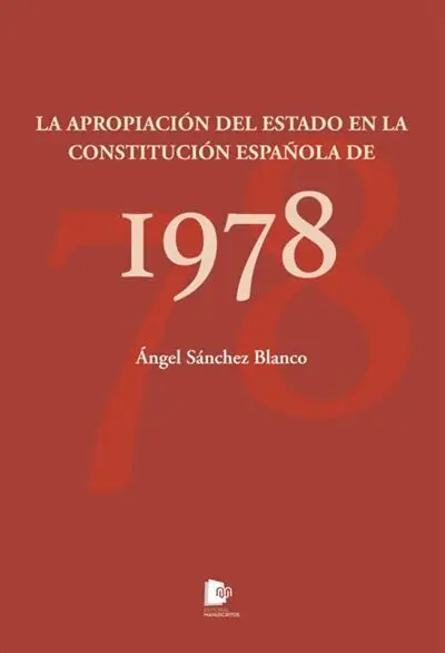 Apropiacion del Estado en la Constitucion Española de 1978, la