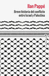 BREVE HISTORIA DEL CONFLICTO ENTRE ISRAEL Y PALESTINA