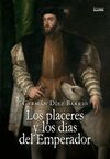LOS PLACERES Y LOS DÍAS DEL EMPERADOR