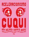 ACELERACIONISMO CUQUI