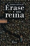 ÉRASE UNA REINA