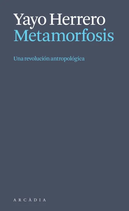 Metamorfosis. Una Revolución Antropológi