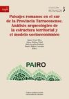 PAISAJES ROMANOS EN EL SUR DE LA PROVINCIA TARRACONENSE. ANÁLISIS ARQUEOLÓGICO D