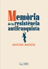 MEMÒRIA DE LA RESISTÈNCIA ANTIFRANQUISTA