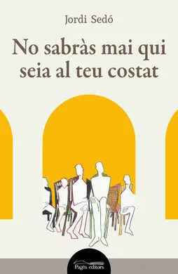 No Sabràs Mai Qui Seia Al Teu Costat