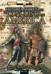 HISTORIA SECRETA DE CONQUISTA DE AMERICA