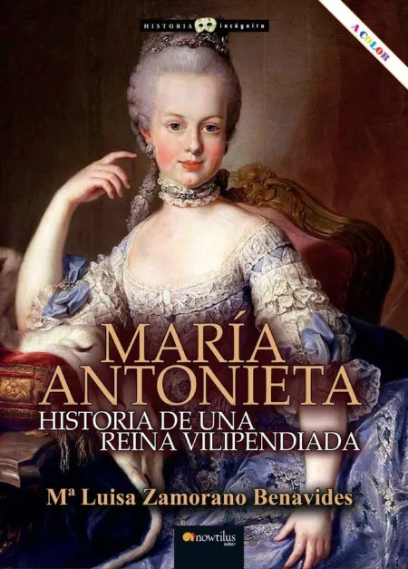 María Antonieta Historia de una Reina Vilipendiada