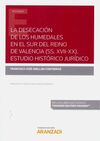 DESECACIÓN DE LOS HUMEDALES EN EL SUR DEL REINO DE VALENCIA (SS. XVII-XX), LA.