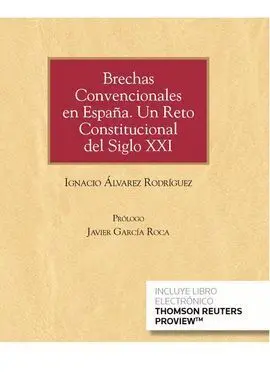 Brechas Convencionales en España. Un Reto Constitucional del Siglo Xxi (Papel +