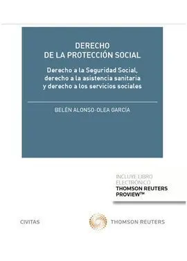 Derecho de la Protección Social - Derecho a la Seguridad Social, Derecho a la Asistencia Sanitaria y Derecho a los (Papel + E-Book)