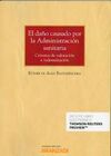 EL DAÑO CAUSADO POR LA ADMINISTRACIÓN SANITARIA. CRITERIOS DE VALORACIÓN E INDEM