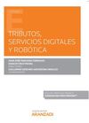 TRIBUTOS, SERVICIOS DIGITALES Y ROBÓTICA (PAPEL + E-BOOK)
