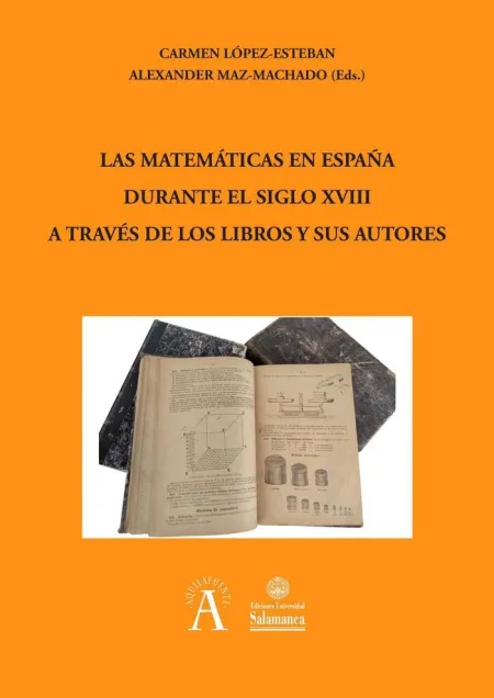 Las Matemáticas en España Durante el Siglo Xviii a Través de los Libros y Sus Au