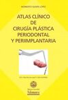 ATLAS CLÍNICO DE CIRUGÍA PLÁSTICA PERIODONTAL Y PERIIMPLANTARIA