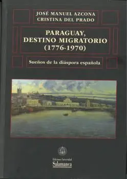 Paraguay, Destino Migratorio(1776-1970)